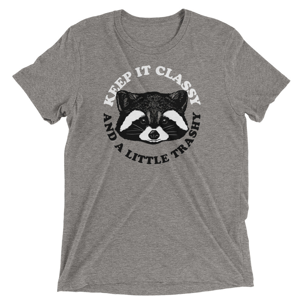 Keep It Classy And A Little Trashy Men's Tri-Blend Tee