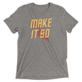 Make It So Men's Tri-Blend Tee