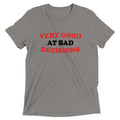 Very Good At Bad Decisions Men's Tri-Blend Tee