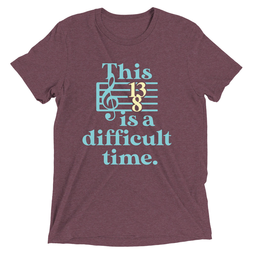 This Is A Difficult Time Men's Tri-Blend Tee