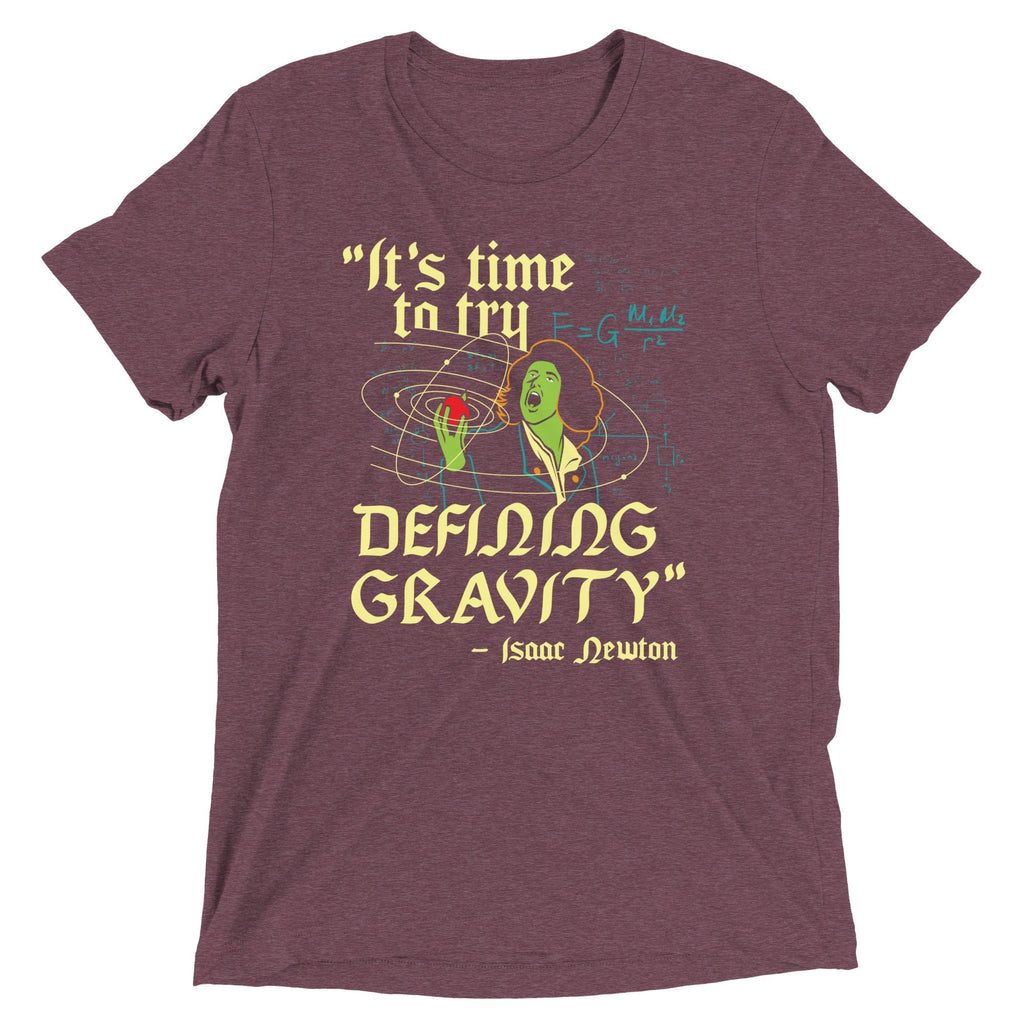 It's Time To Try Defining Gravity Men's Tri-Blend Tee