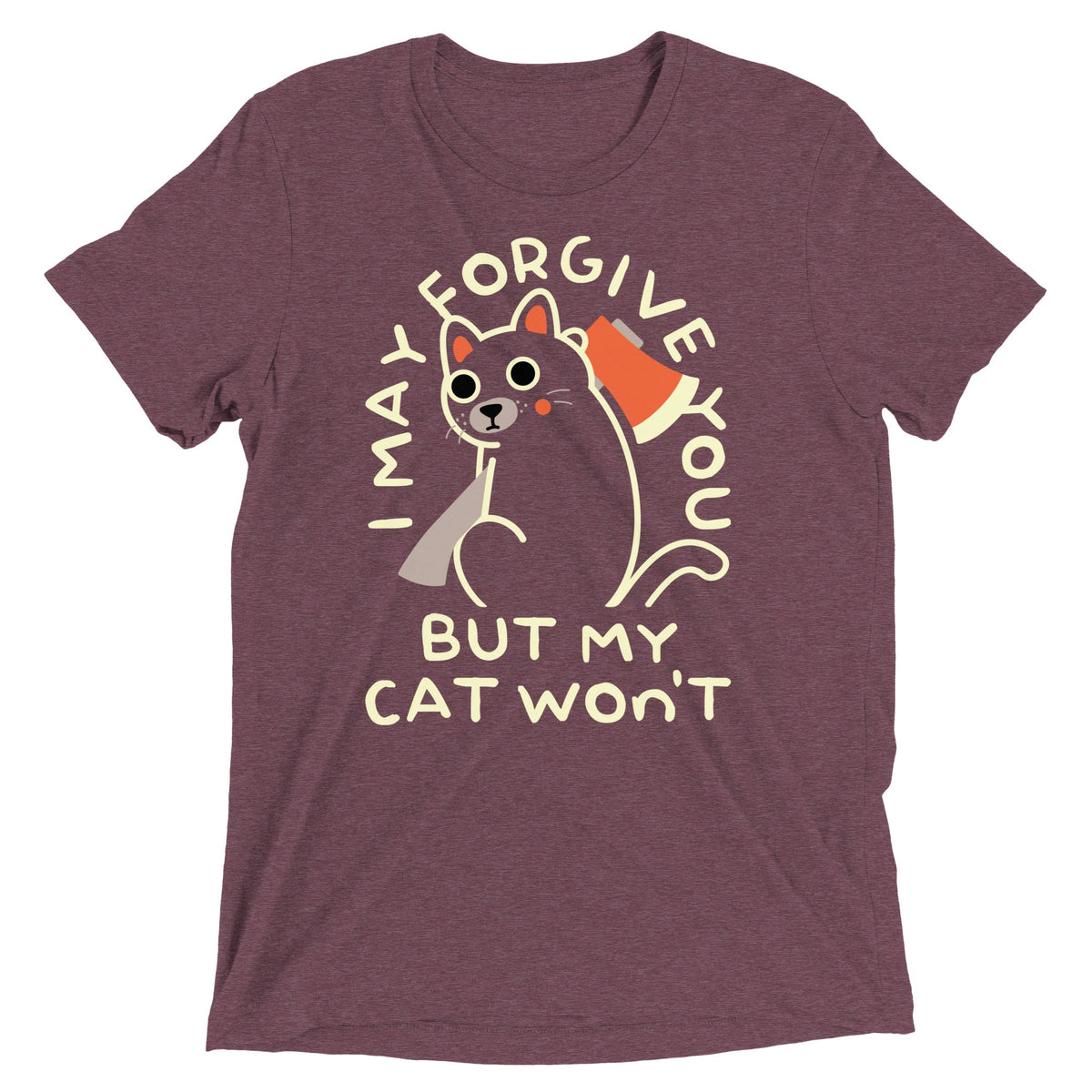 I May Forgive You But My Cat Won't Men's Tri-Blend Tee