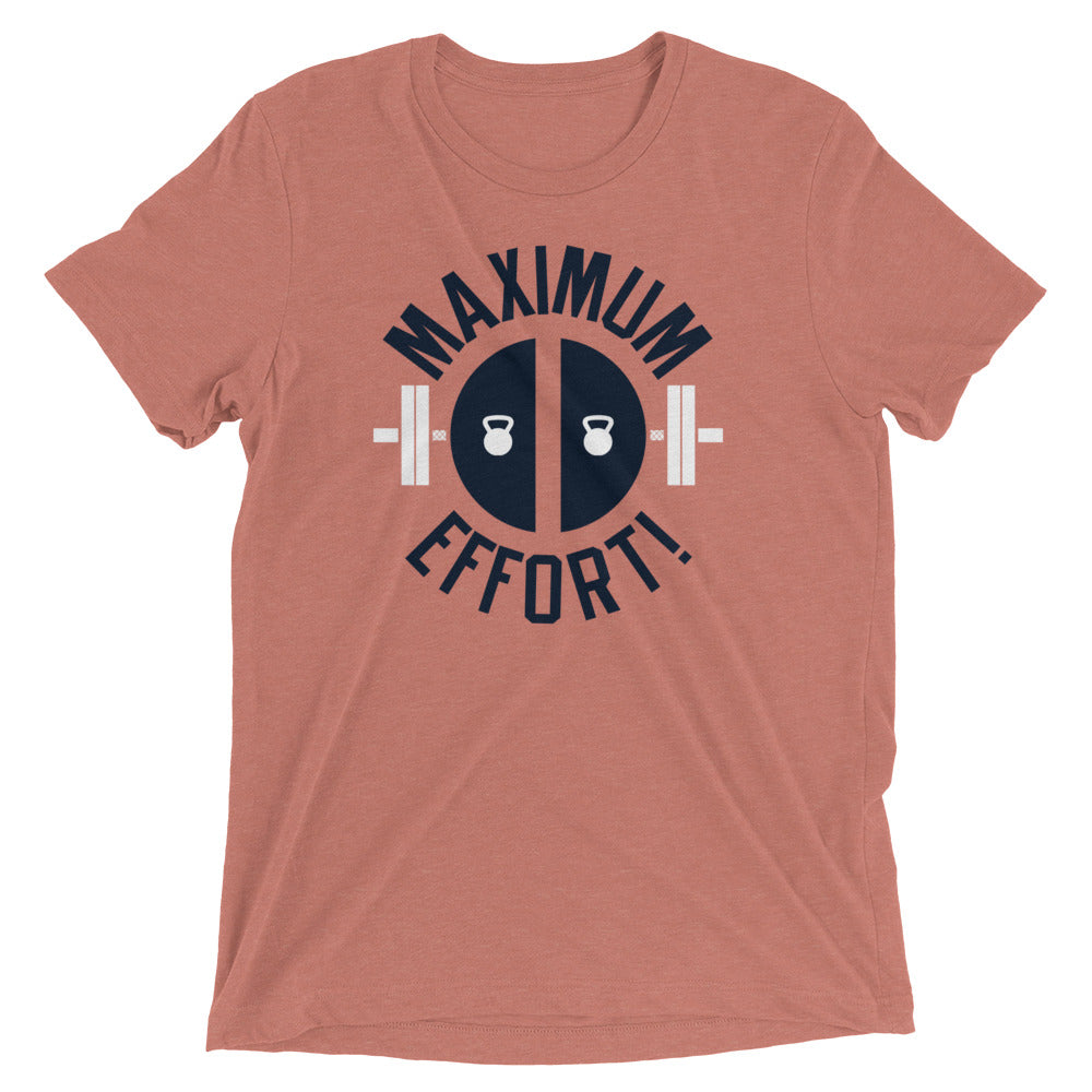 Maximum Effort! Men's Tri-Blend Tee