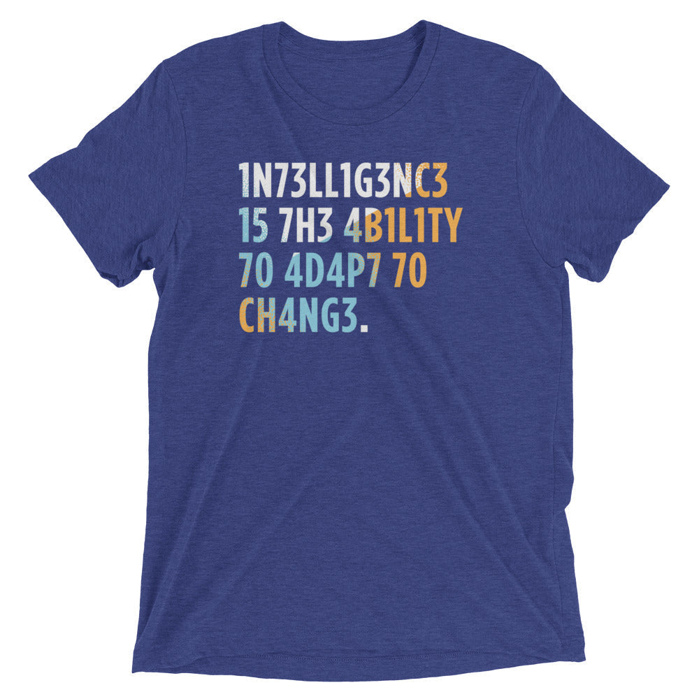 Intelligence is The Ability To Adapt Men's Tri-Blend Tee