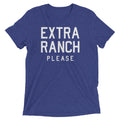 Extra Ranch Please Men's Tri-Blend Tee