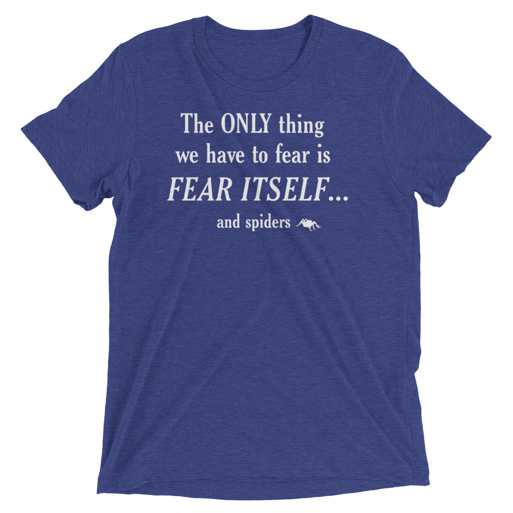 The Only Thing We Have To Fear Men's Tri-Blend Tee
