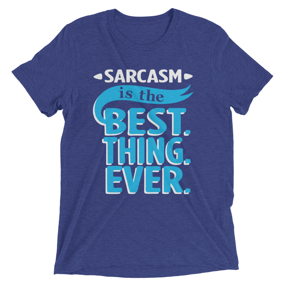 Sarcasm Is The Best Thing Men's Tri-Blend Tee