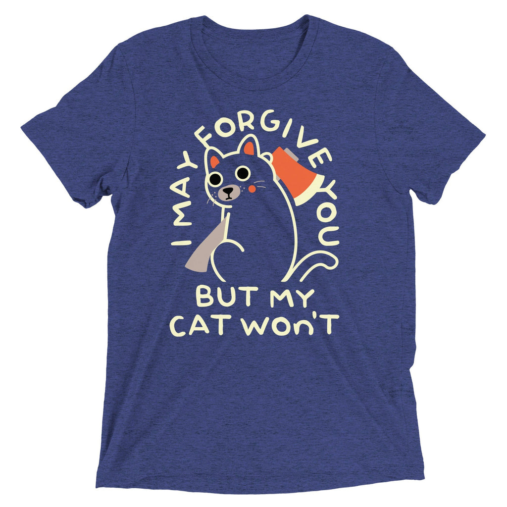 I May Forgive You But My Cat Won't Men's Tri-Blend Tee