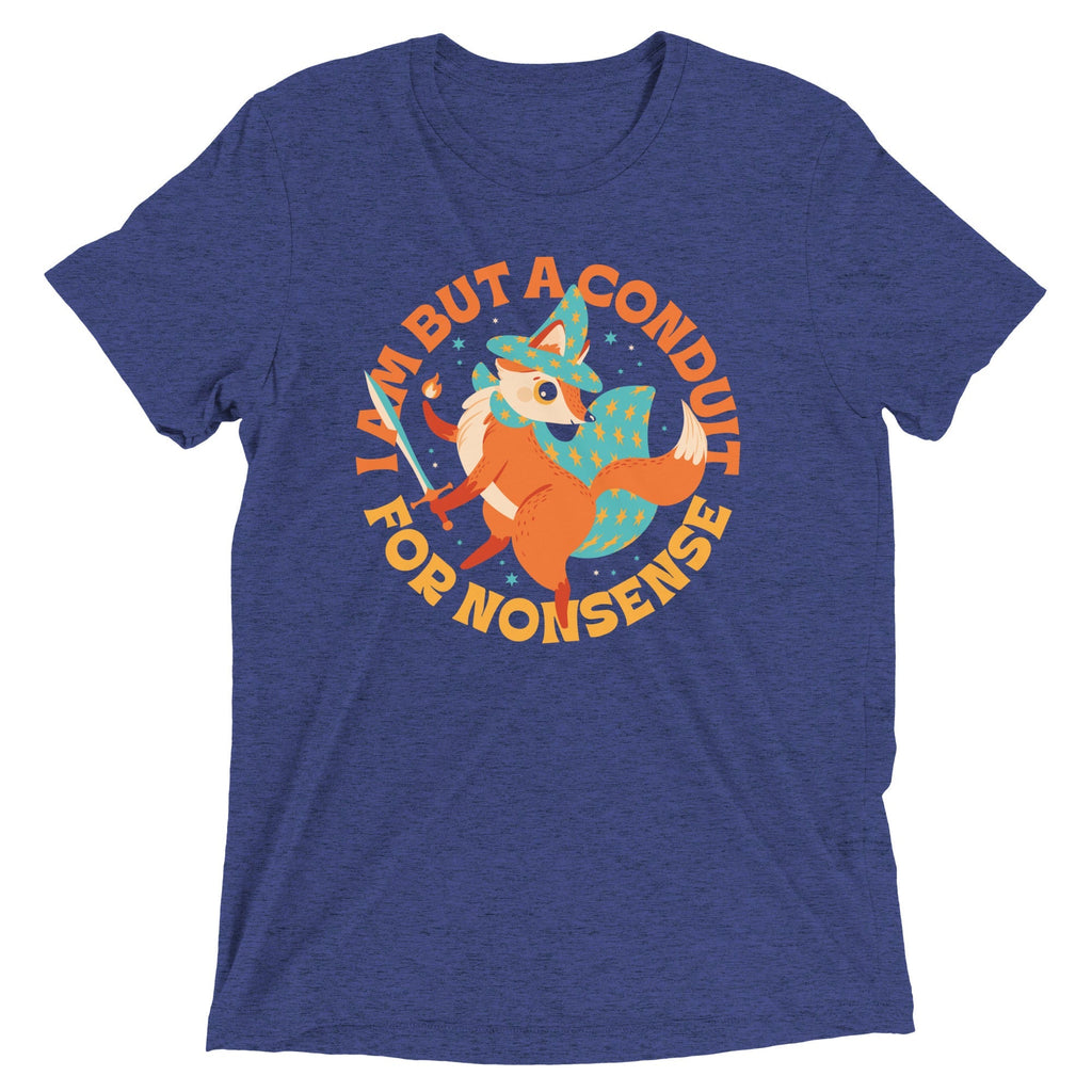 I Am But A Conduit For Nonsense Men's Tri-Blend Tee