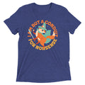 I Am But A Conduit For Nonsense Men's Tri-Blend Tee
