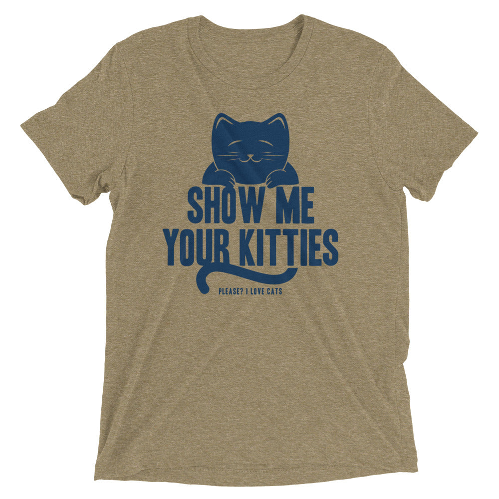 Show Me Your Kitties Men's Tri-Blend Tee