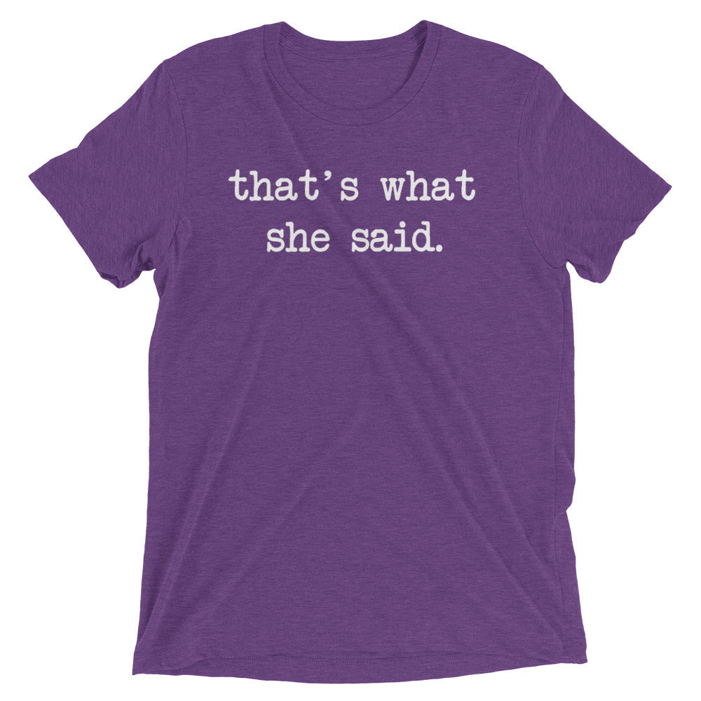 That's What She Said Men's Tri-Blend Tee
