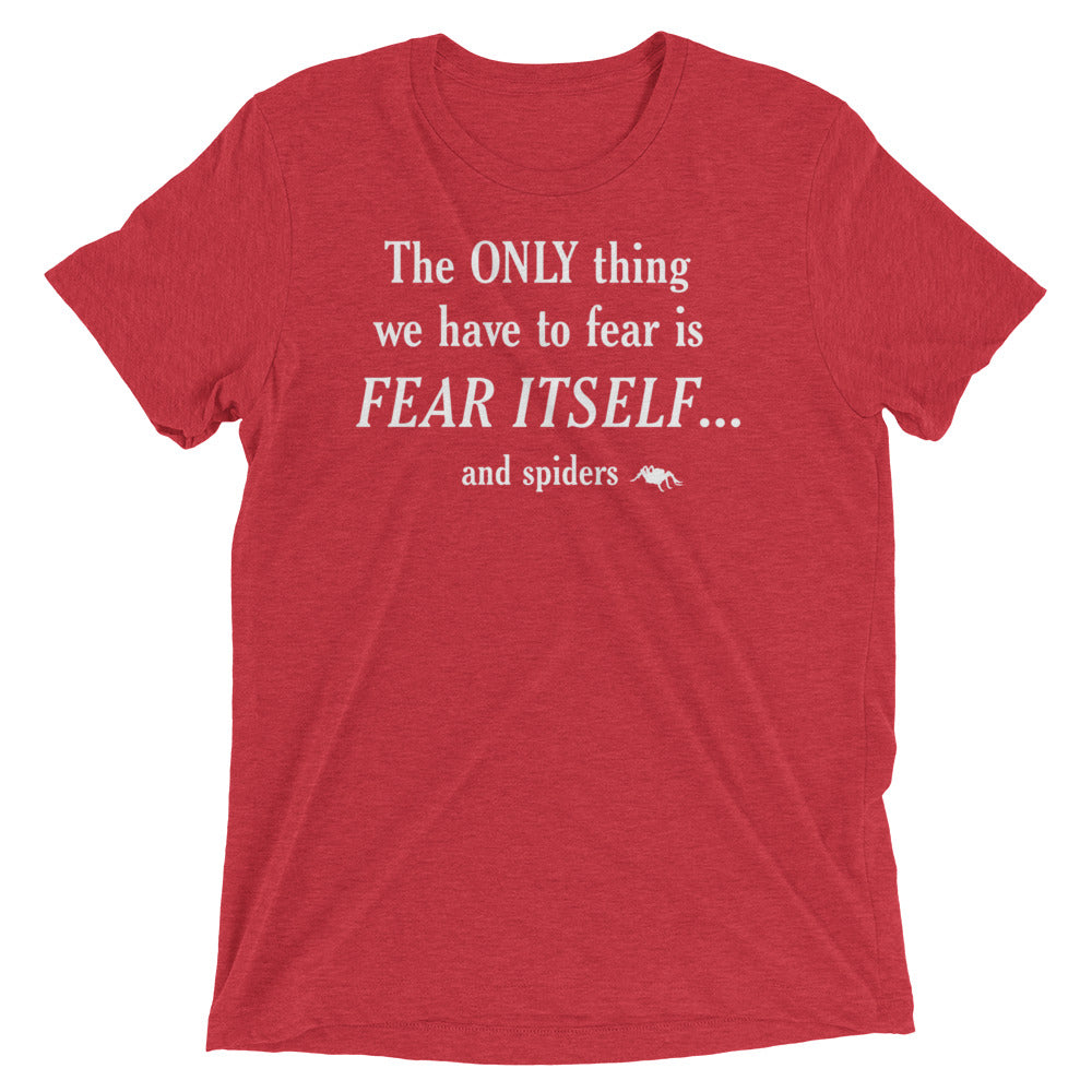 The Only Thing We Have To Fear Men's Tri-Blend Tee