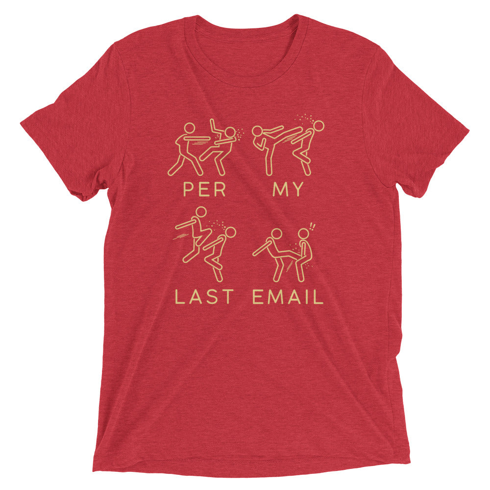 Per My Last Email Men's Tri-Blend Tee