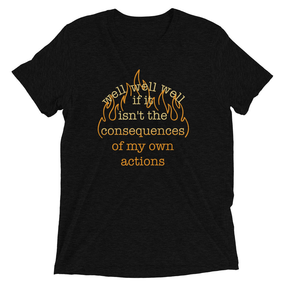 The Consequences Of My Own Actions Men's Tri-Blend Tee