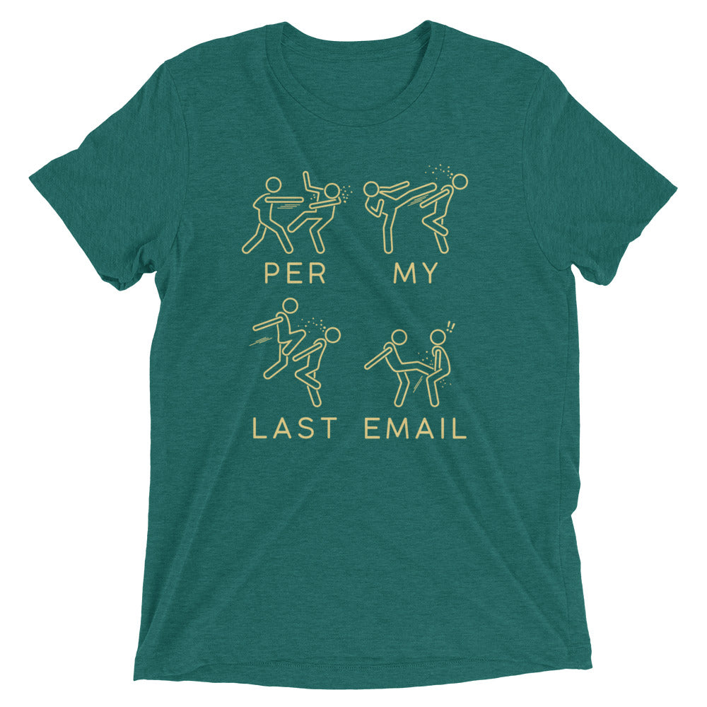 Per My Last Email Men's Tri-Blend Tee