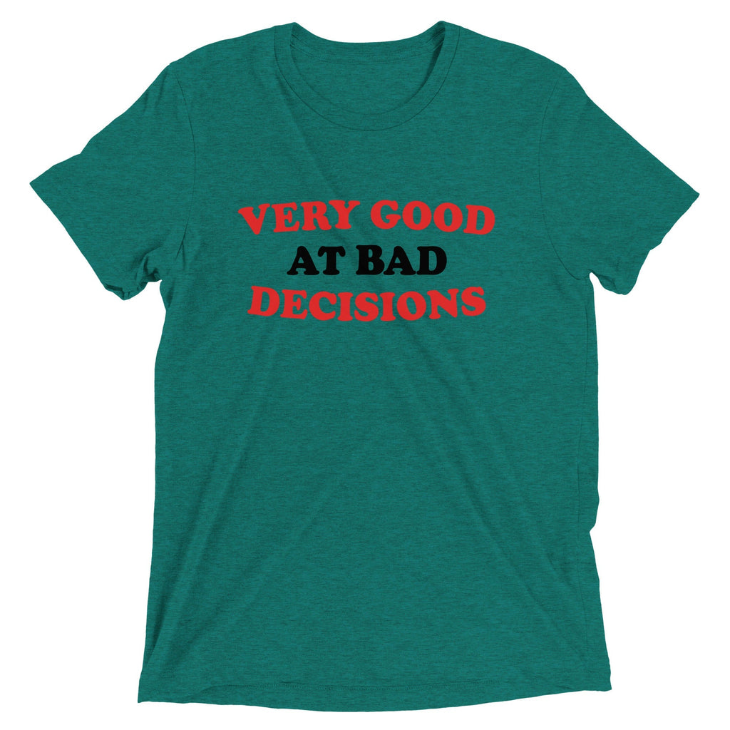 Very Good At Bad Decisions Men's Tri-Blend Tee