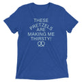 These Pretzels Are Making Me Thirsty! Men's Tri-Blend Tee