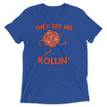 They See Me Rollin' Men's Tri-Blend Tee