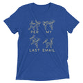 Per My Last Email Men's Tri-Blend Tee
