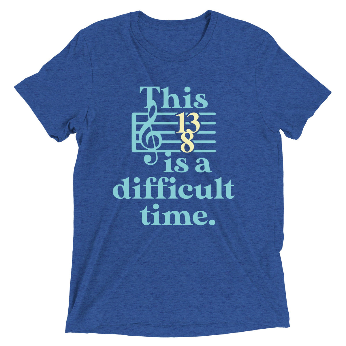 This Is A Difficult Time Men's Tri-Blend Tee