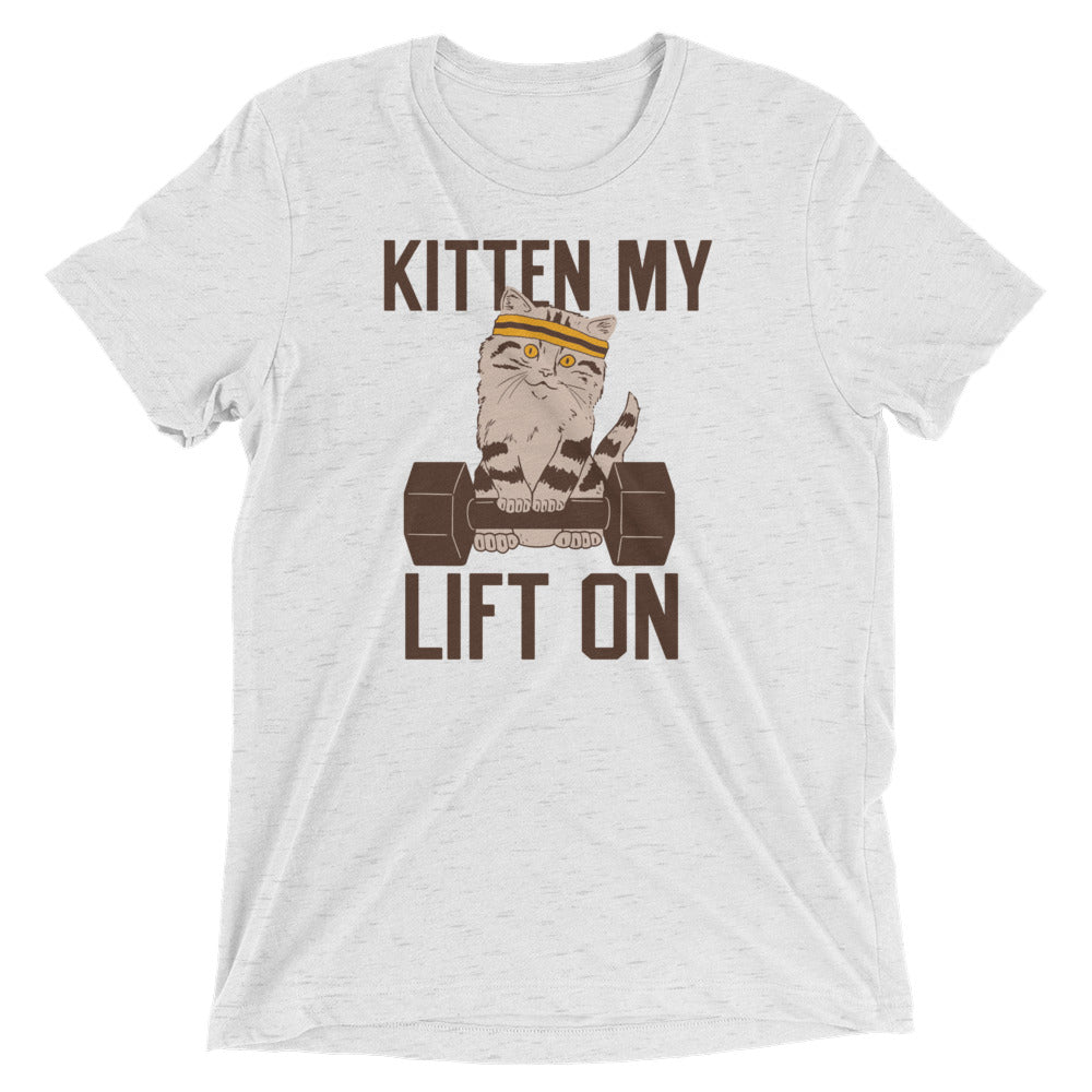 Kitten My Lift On Men's Tri-Blend Tee