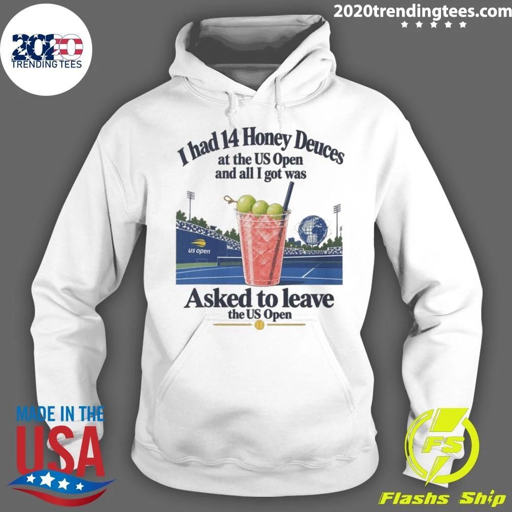 I Had 14 Honey Deuces At The US Open And All I Got Was Asked To Leave The US Open Shirt