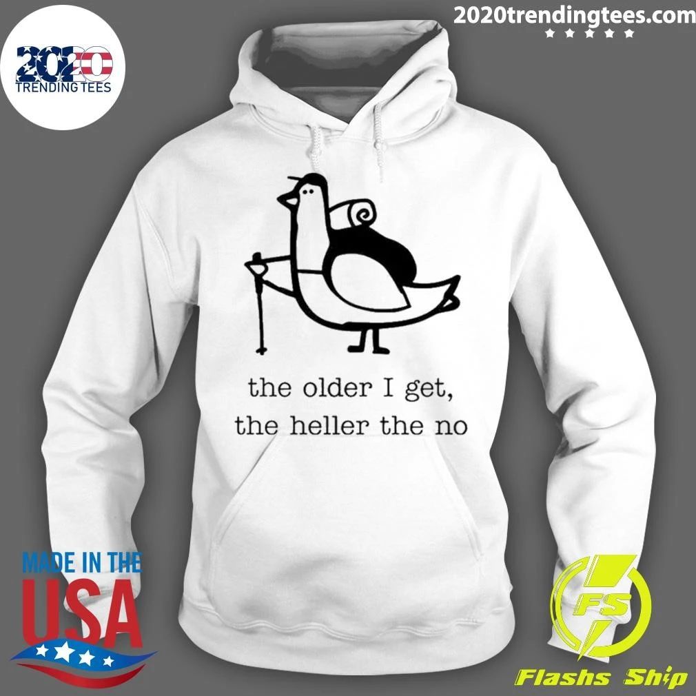 Tired Aging Pigeon The Older I Get The Heller The No Shirt