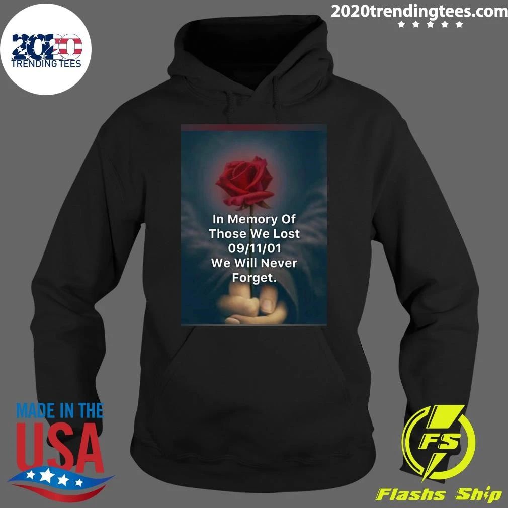 In Memory Of Those We Lost 09.11.01 We Will Never Forget Shirt