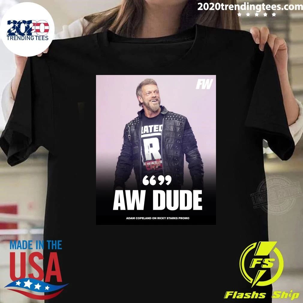 AW Dude Adam Copeland On Ricky Starks Promo Shirt