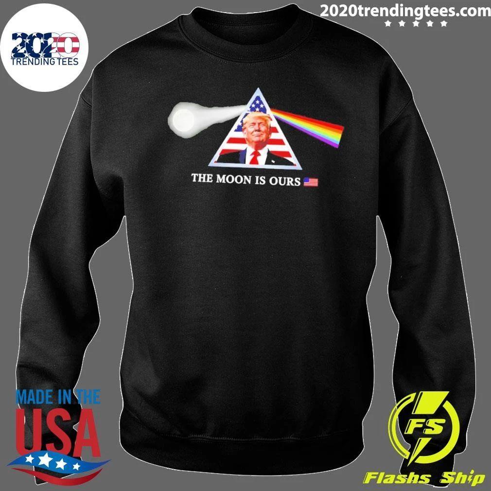 Trump The Moon Is Ours Dark Side Of The Moon Shirt