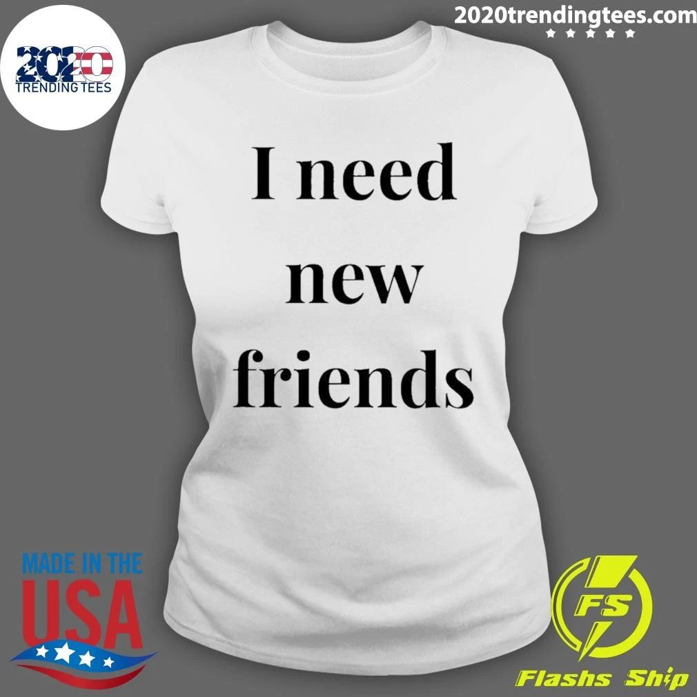 I Need New Friends Sarcastic Introvert Shirt