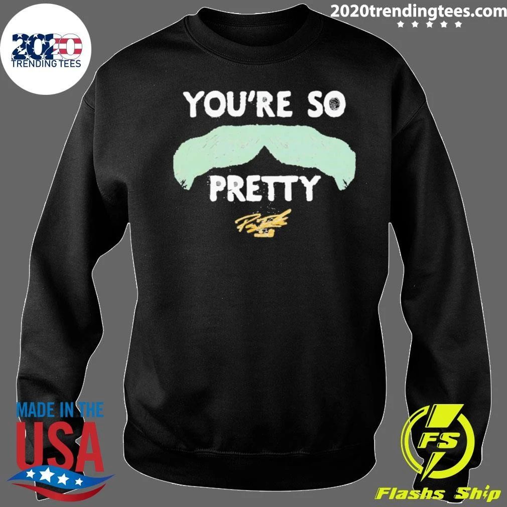Payton Tolle You’re So Pretty Mustache Signature Shirt