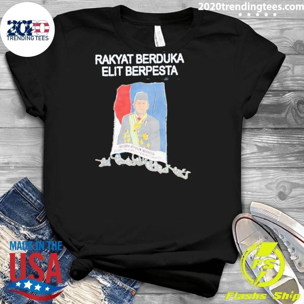 Rakyat Berduka Elit Berpesta Prabowo Subianto Shirt