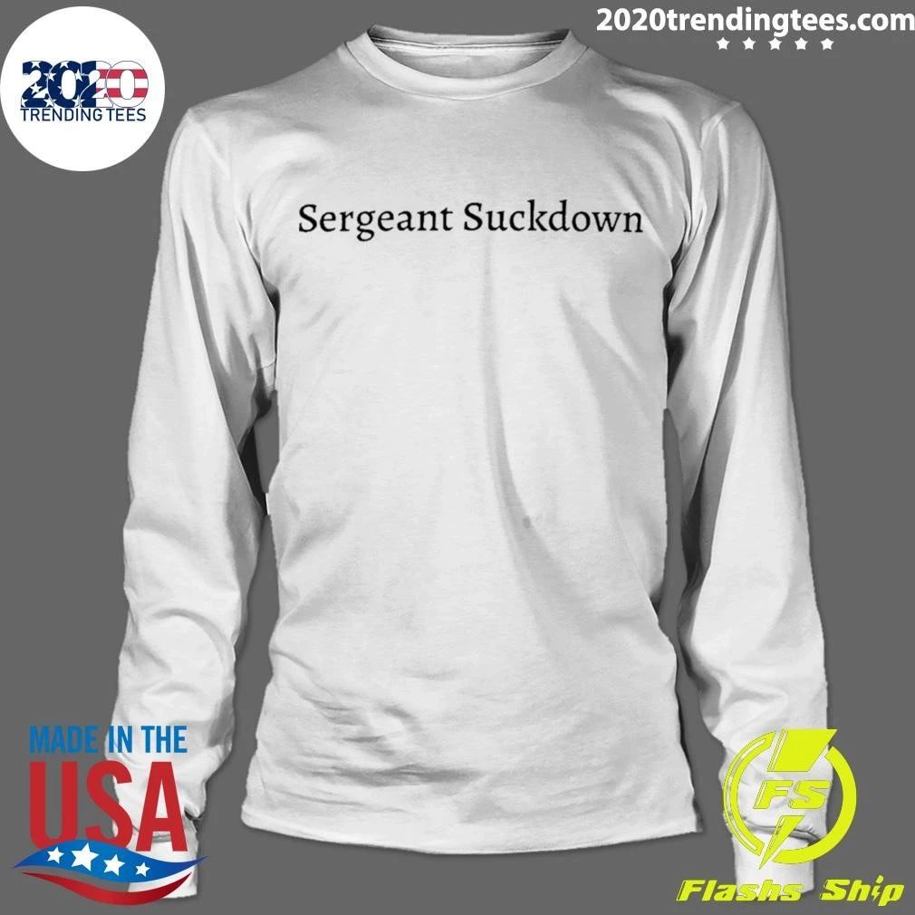 Sergeant Suckdown Shirt