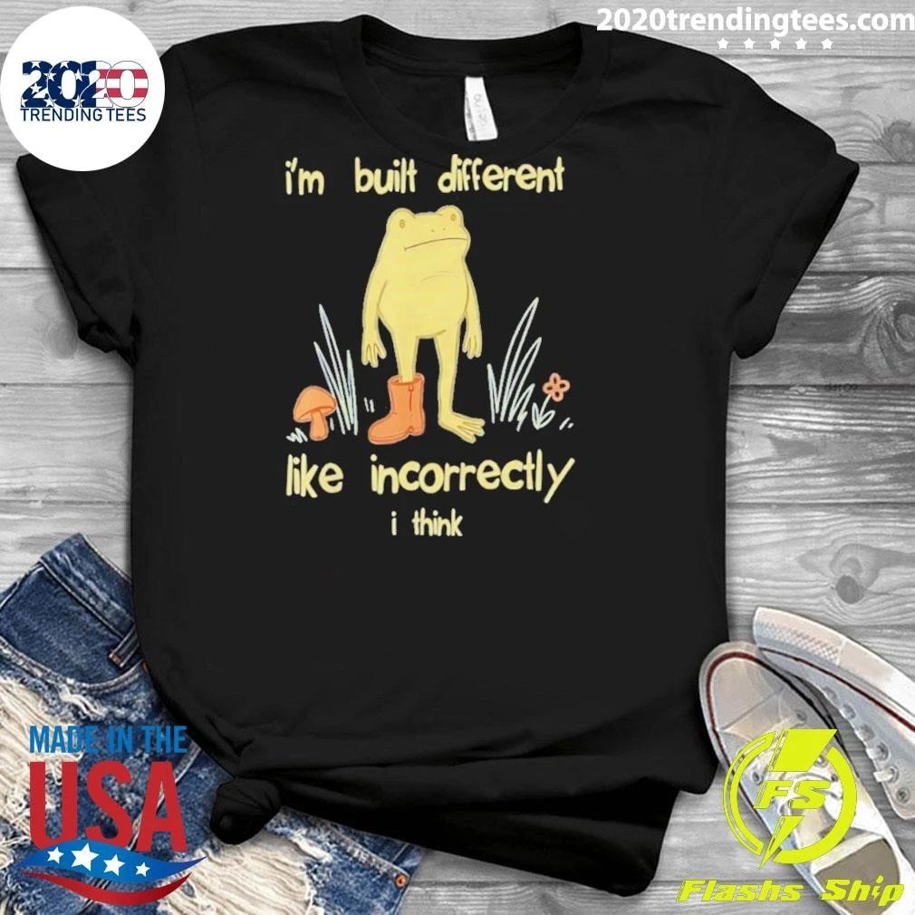 Frog I’m Built Different Like Incorrectly I Think Shirt