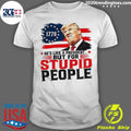 Donald Trump 1776 He’s Like A President But For Stupid People Shirt