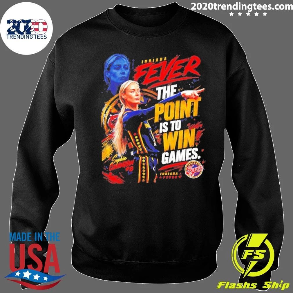 Sophie Cunningham Indiana Fever The Point Is To Win Games Shirt