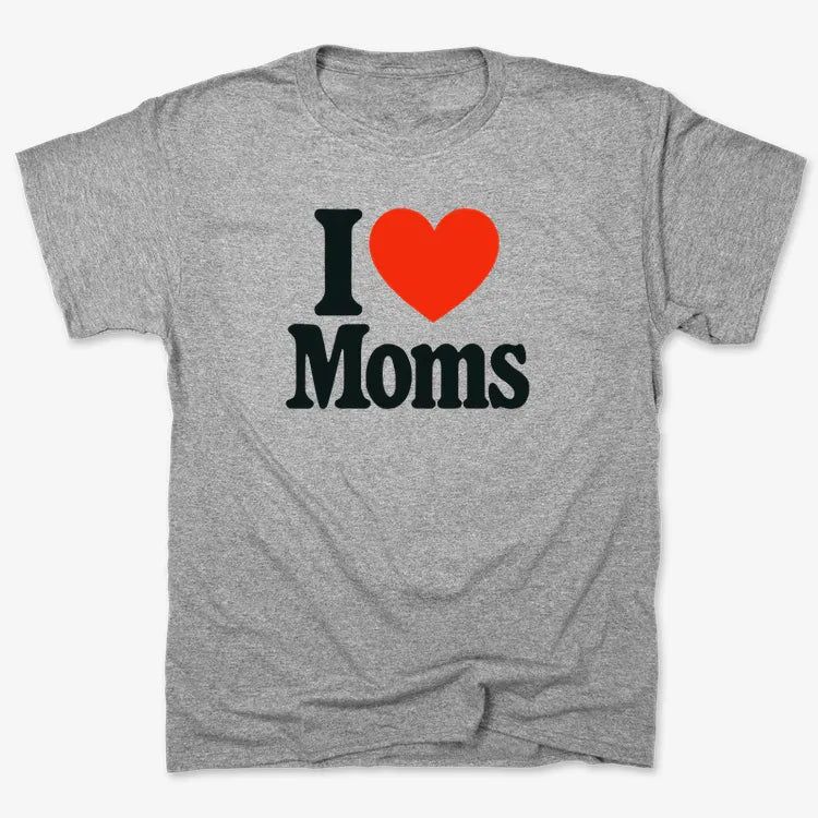I Love Moms