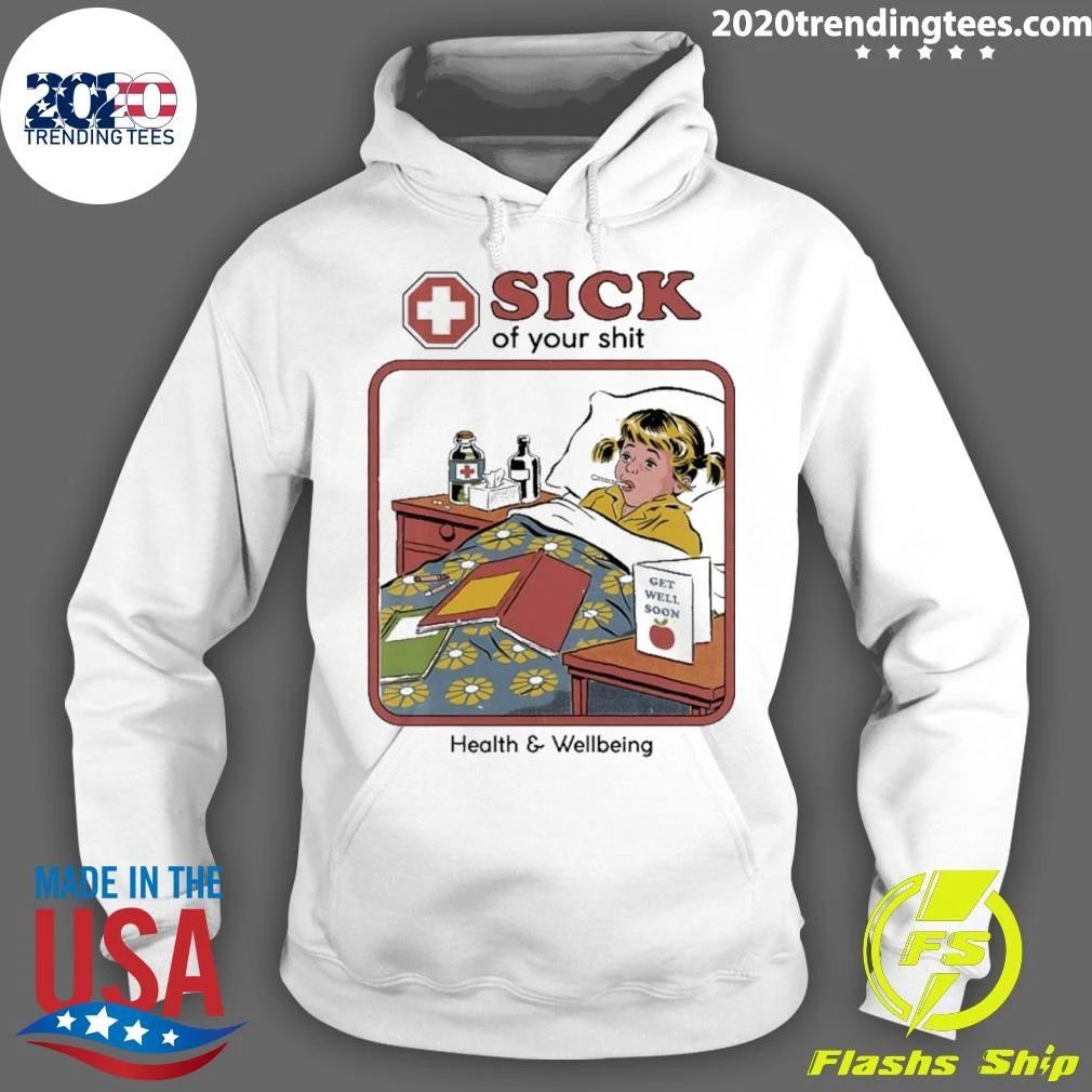Sick Of Your Shit Health And Wellbeing Shirt