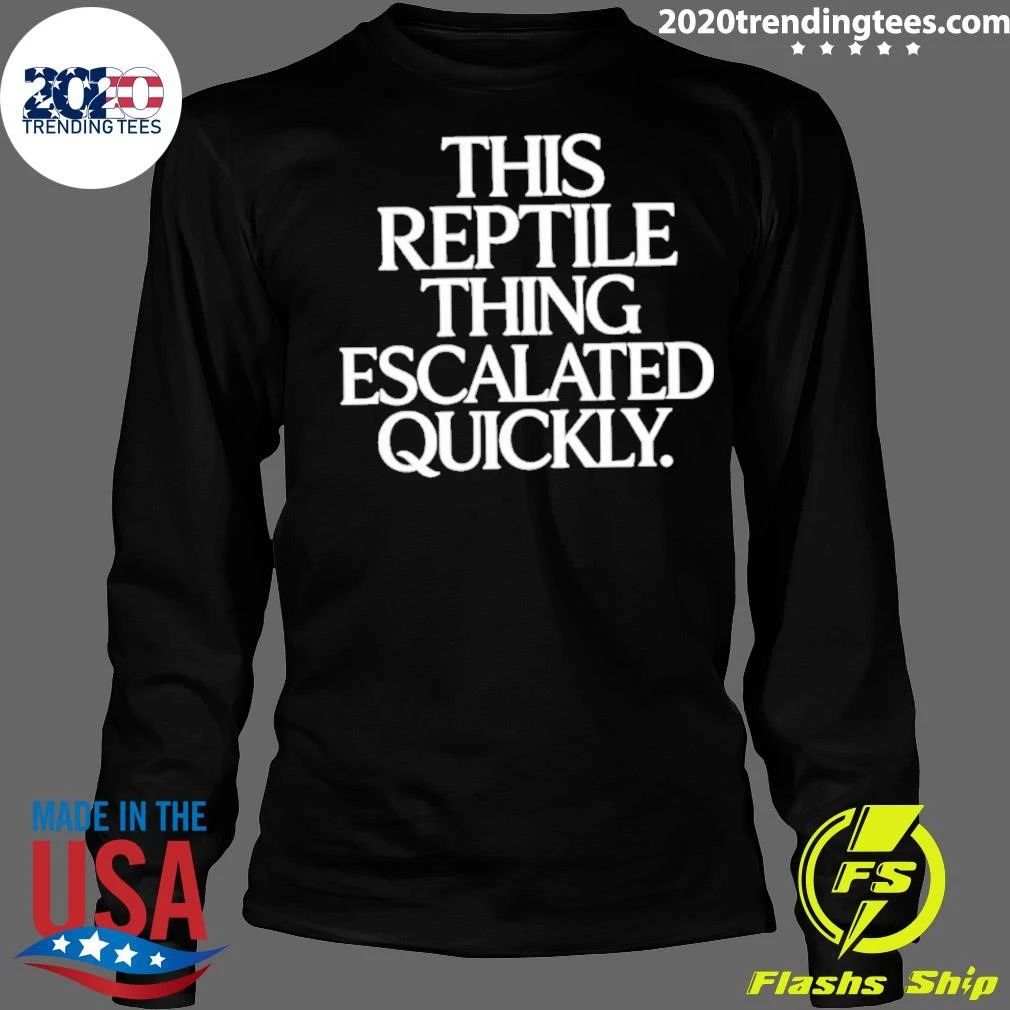 This Reptile Thing Escalated Quickly Funny Shirt