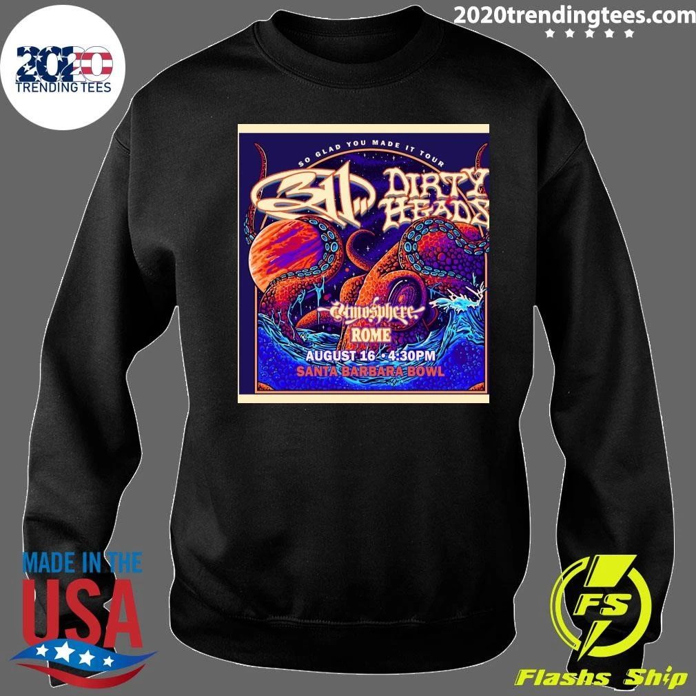 311 Dirty Heads So Glad You Made It Tour Dirt Head Rome August 16 2026 Santa Barbara Bowl Shirt