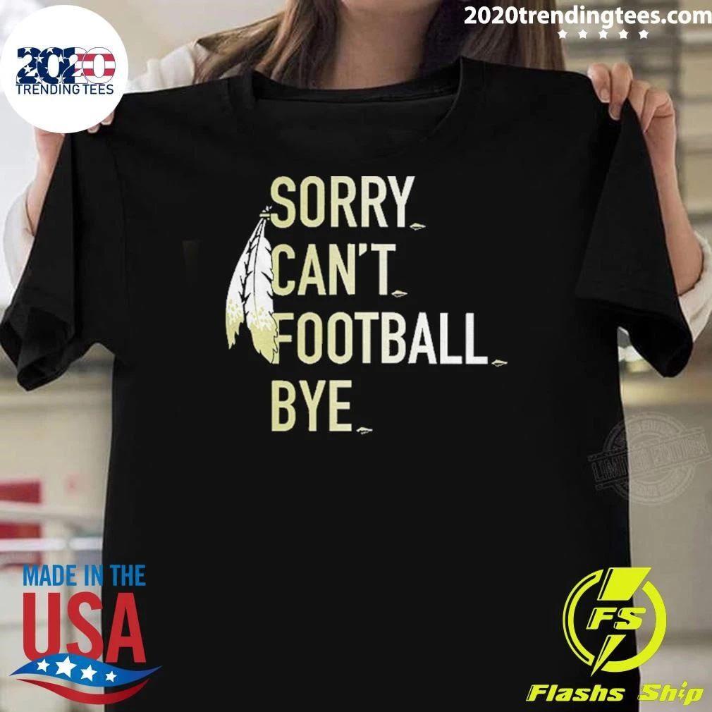 Washington Commanders Football Sorry Can’t Football Bye Shirt