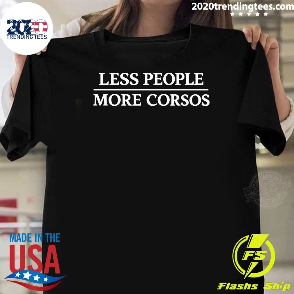 Less People More Corsos Shirt