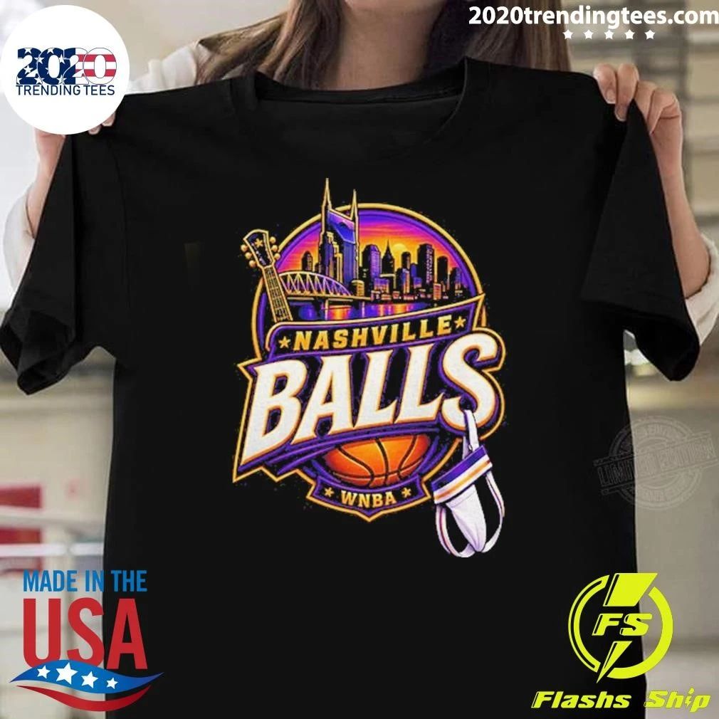 A Little Nashville A Little Basketball A Lot Of Balls Nashville Balls Wnba Shirt