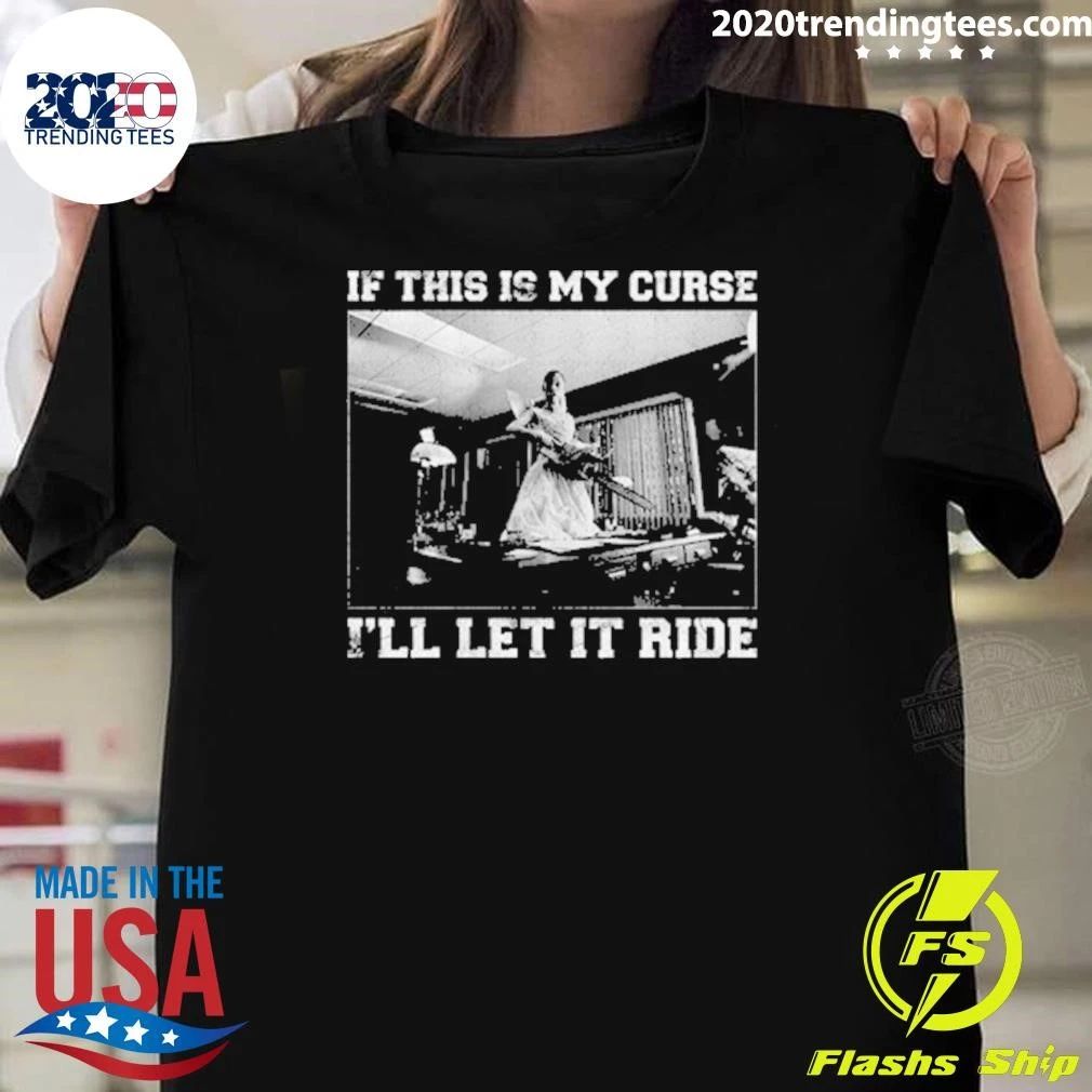 Ariana Grande Merch Petal Core If This Is My Curse I Will Let It Ride Shirt