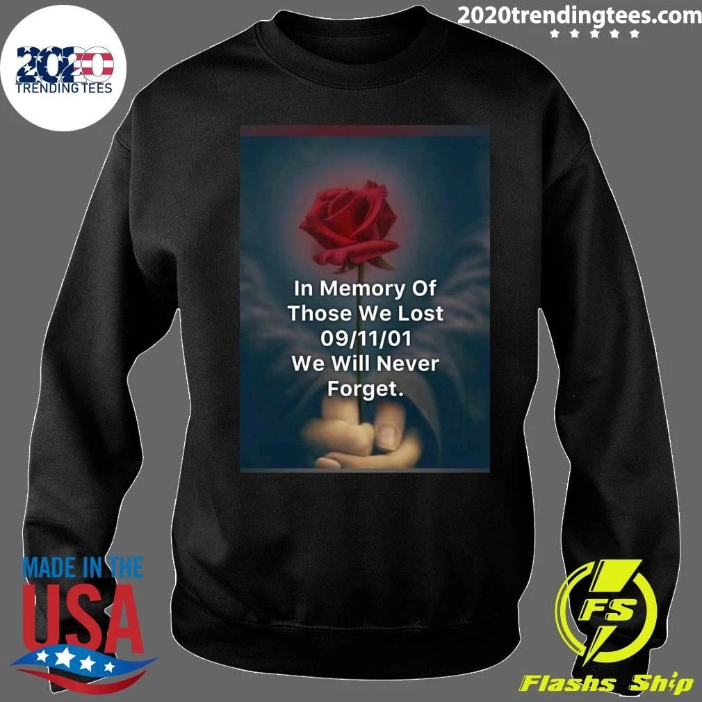 In Memory Of Those We Lost 09.11.01 We Will Never Forget Shirt