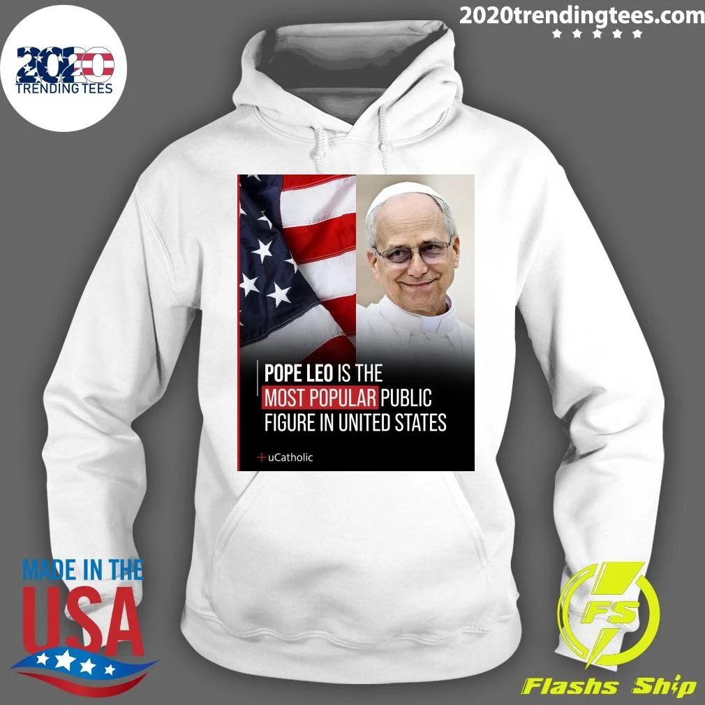 Pope Leo Is The Most Popular Public Figure In United States Shirt