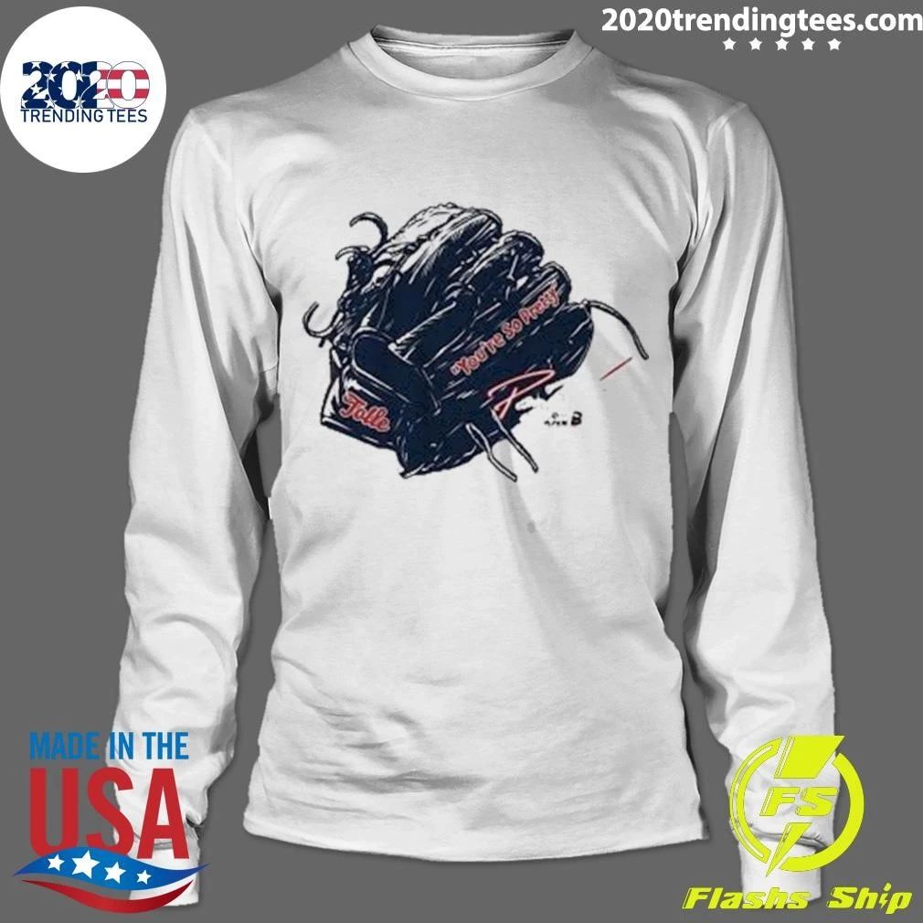 Payton Tolle You’re So Pretty Glove Signature Shirt