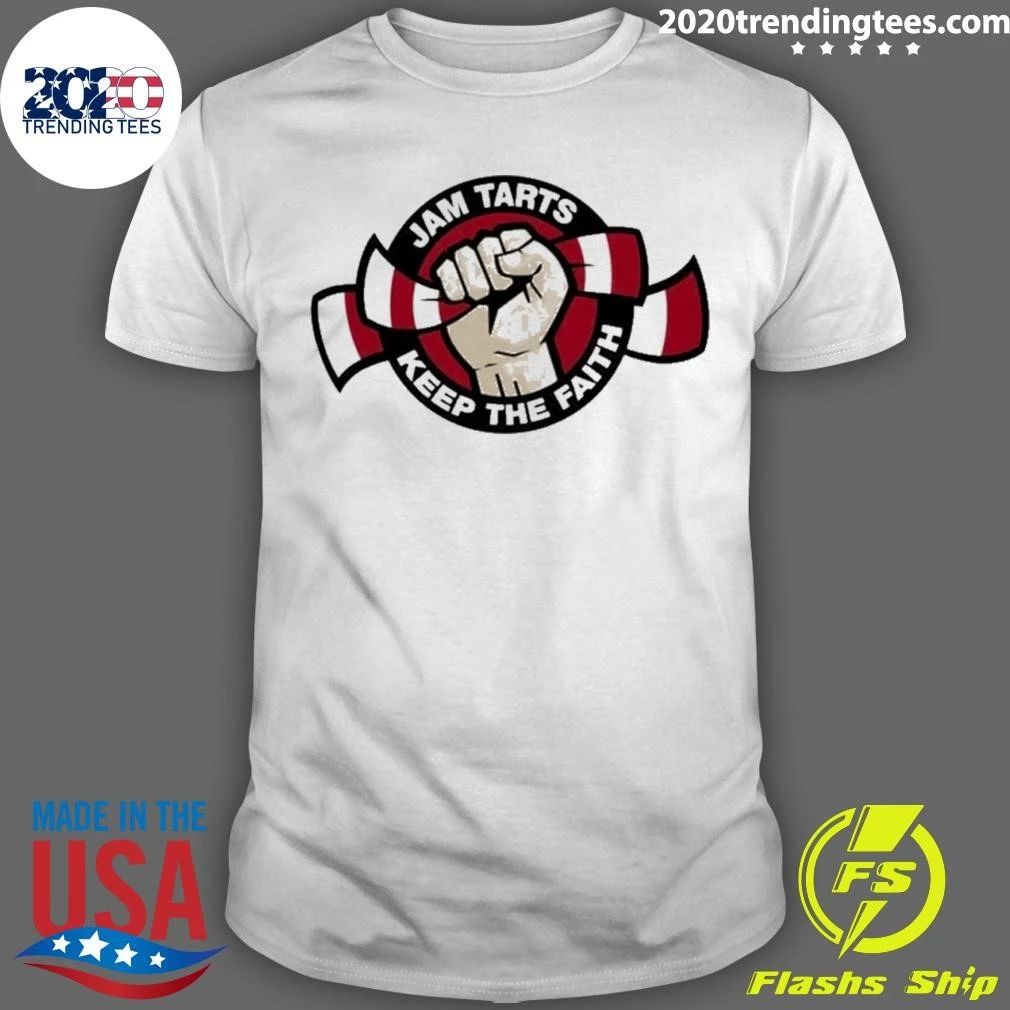 Jam Tarts Keep The Faith shirt